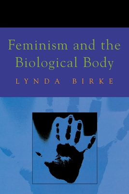 Feminism and the Biological Body - Birke, Lynda