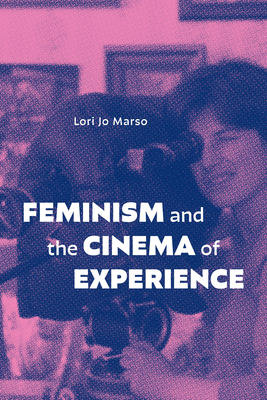 Feminism and the Cinema of Experience - Marso, Lori Jo