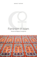 Feminism in Islam: Secular and Religious Convergences