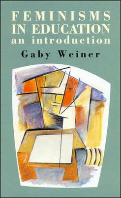 Feminisms in Education - Weiner, Gaby