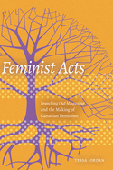 Feminist Acts: Branching Out Magazine and the Making of Canadian Feminism