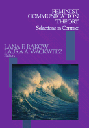 Feminist Communication Theory: Selections in Context