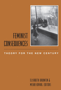 Feminist Consequences: Theory for the New Century