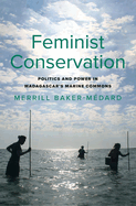 Feminist Conservation: Politics and Power in Madagascar's Marine Commons