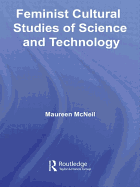 Feminist Cultural Studies of Science and Technology