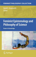 Feminist Epistemology and Philosophy of Science: Power in Knowledge