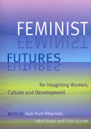 Feminist Futures: Reimagining Women, Culture and Development