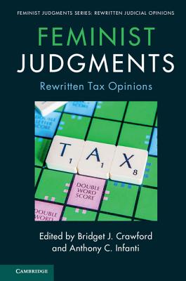 Feminist Judgments: Rewritten Tax Opinions - Crawford, Bridget J (Editor), and Infanti, Anthony C (Editor)