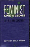 Feminist Knowledge: Critique and Construct - Gunew, Sneja