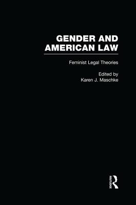 Feminist Legal Theories - Maschke, Karen (Editor)