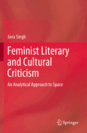 Feminist Literary and Cultural Criticism: An Analytical Approach to Space