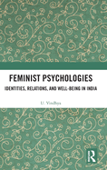 Feminist Psychologies: Identities, Relations, and Well-Being in India