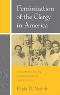 Feminization of the Clergy in America: Occupational and Organizational Perspectives