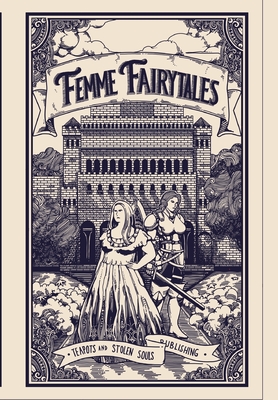 Femme Fairytales: An Anthology of Fairytale Retellings - Wildrose, Monroe (Prepared for publication by)