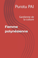 Femme polynsienne: Gardienne de la culture