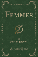 Femmes (Classic Reprint)