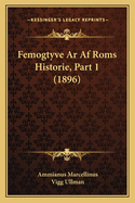 Femogtyve Ar Af Roms Historie, Part 1 (1896)