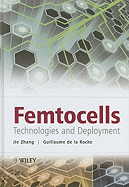 Femtocells: Technologies and Deployment