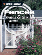 Fences, Gates & Garden Walls: Includes New Vinyl Fencing Styles - Griffin, David (Editor)