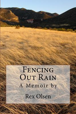 Fencing Out Rain - Olsen, MR Rex T