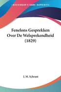 Fenelons Gesprekken Over De Welsprekendheid (1829)