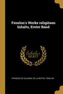 Fenelon's Werke Religisen Inhalts, Erster Band