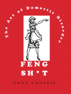 Feng Sh*t: The Art of Domestic Disorder