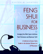 Feng Shui at Work: Arranging Your Work Space for Peak Performance and Maximum Profit - Lagatree, Kristen M, and Lagatree, Kirsten M