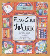 Feng Shui at Work: Attracting Prosperity and Success to Your Workplace - Beattie, Antonia, and Stevens, Rosemary