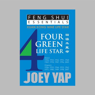 Feng Shui Essentials -- 4 Green Life Star - Yap, Joey