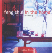 Feng Shui in the Home: Creating Harmony: Creating Harmony