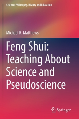 Feng Shui: Teaching about Science and Pseudoscience - Matthews, Michael R