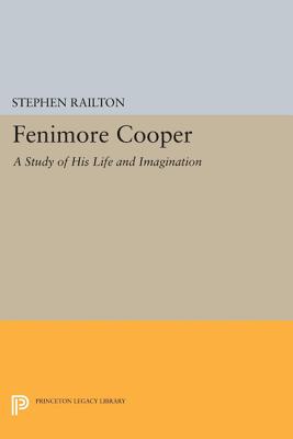 Fenimore Cooper: A Study of His Life and Imagination - Railton, Stephen