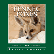 Fennec Foxes: Wily Desert Hunters (the My Favorite Animals series)