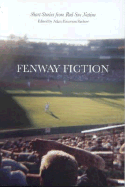 Fenway Fiction: Short Stories from Red Sox Nation