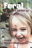 Feral: It Takes A Forest To Raise A Child