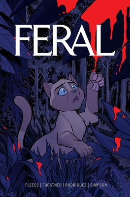 Feral Volume 1 - Fleecs, Tony, and Forstner, Trish (Artist), and Rodriguez, Tone (Artist)