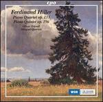 Ferdinand Hiller: Piano Quartet Op. 133; Piano Quintet Op. 156