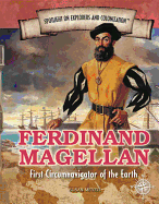 Ferdinand Magellan: First Circumnavigator of the Earth