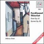 Ferdinand Thieriot: Octet Op. 62; Quintet Op. 80