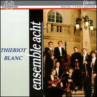 Ferdinand Thieriot: Oktett; Adolphe Blanc: Septuor - Ensemble Acht