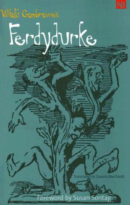 Ferdydurke - Gombrowicz, Witold, and Borchardt, Danuta (Translated by), and Sontag, Susan (Foreword by)