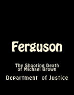 Ferguson: The Shooting Death of Michael Brown