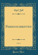 Ferienschriften, Vol. 2 (Classic Reprint)