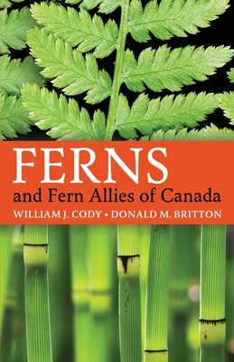 Ferns and Fern Allies of Canada - Cody, William J, and Britton, Donald M
