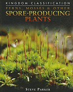 Ferns, Mosses & Other Spore-Producing Plants