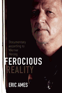 Ferocious Reality: Documentary According to Werner Herzog Volume 27
