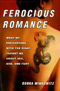 Ferocious Romance: My Search for Sex, God, Fury, and the Fire Within