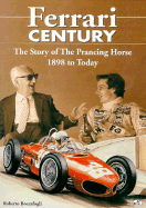 Ferrari Century: The Story of the Prancing Horse from 1898 Until Today - Boccafogli, Roberto