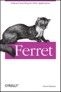 Ferret: Indexed Searching for Ruby Applications